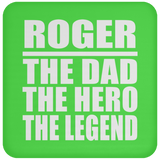 Roger The Dad The Hero The Legend - Drink Coaster