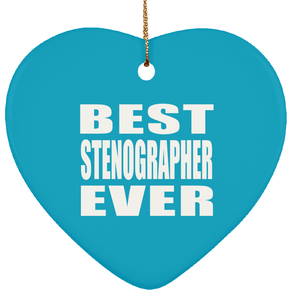 Best Stenographer Ever - Heart Ornament