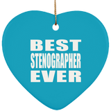 Best Stenographer Ever - Heart Ornament