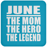 June The Mom The Hero The Legend - Drink Coaster