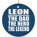 Leon The Dad The Hero The Legend - Circle Ornament