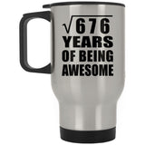26th Birthday Square Root of 676 Years of Being Awesome - Silver Travel Mug