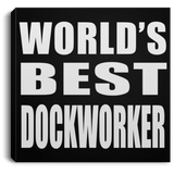 World's Best Dockworker - Canvas Square