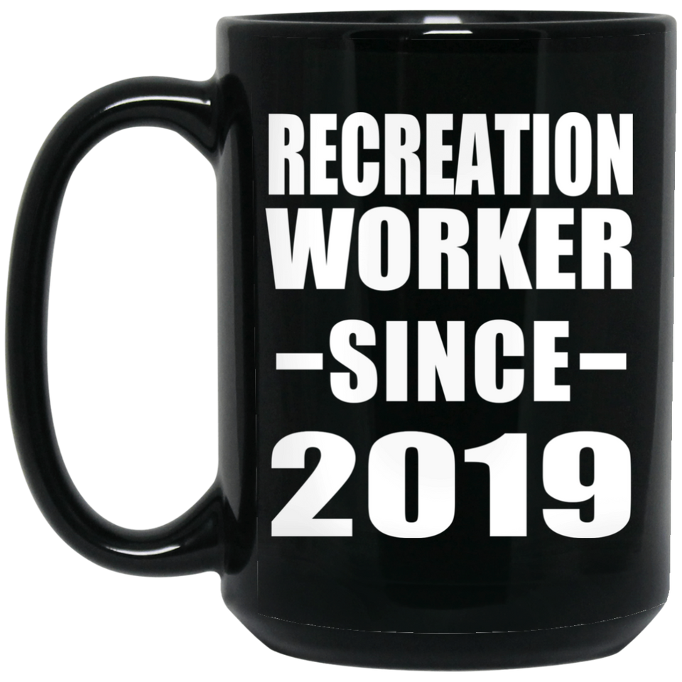 Recreation Worker Since 2019 - 15oz Coffee Mug Black