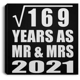 13th Anniversary Square Root of 169 Years As Mr & Mrs 2021 - Canvas Square