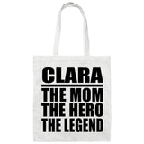 Clara The Mom The Hero The Legend - Tote Bag White