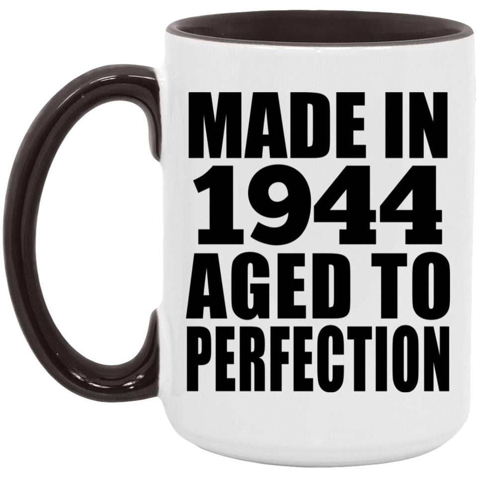 80th Birthday Made In 1944 Aged to Perfection - 15oz Accent Mug Black