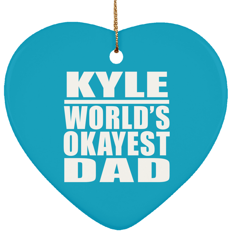 Kyle World's Okayest Dad - Heart Ornament