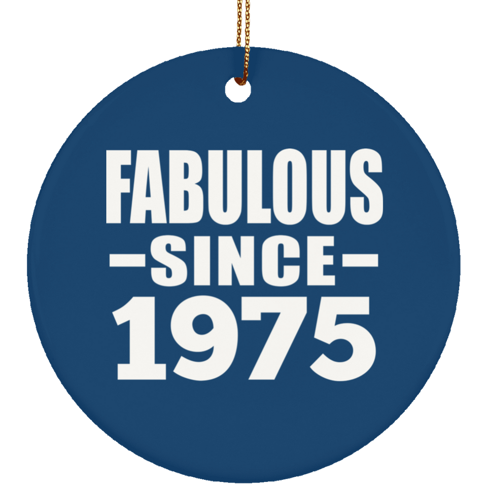 49th Birthday Fabulous Since 1975 - Circle Ornament