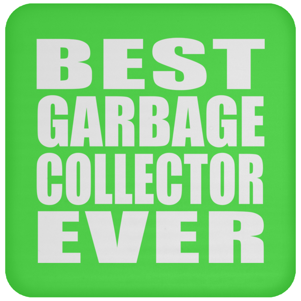 Best Garbage Collector Ever - Drink Coaster