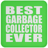 Best Garbage Collector Ever - Drink Coaster