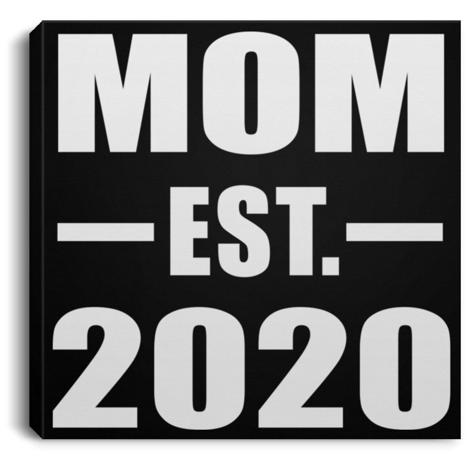 Mom Established EST. 2020 - Canvas Square