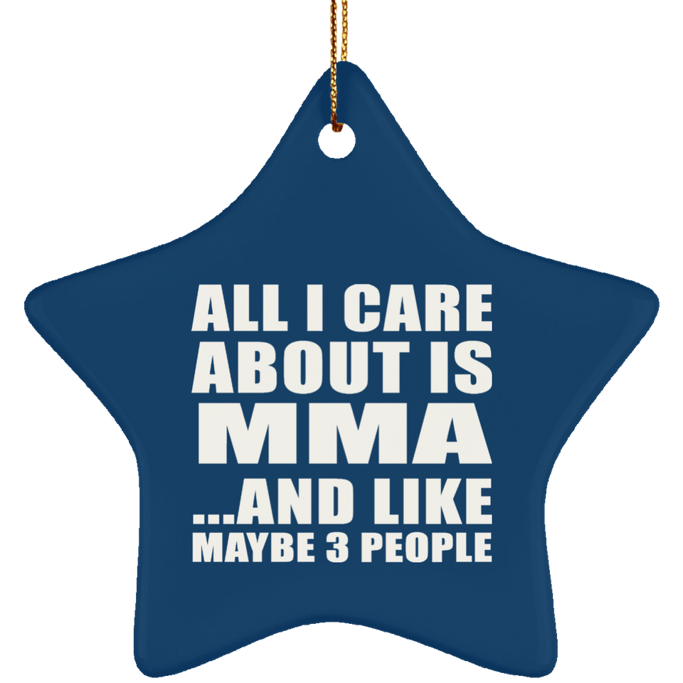 All I Care About Is MMA - Star Ornament