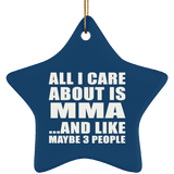 All I Care About Is MMA - Star Ornament