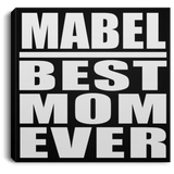 Mabel Best Mom Ever - Canvas Square