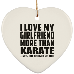 I Love My Girlfriend More Than Karate - Heart Ornament