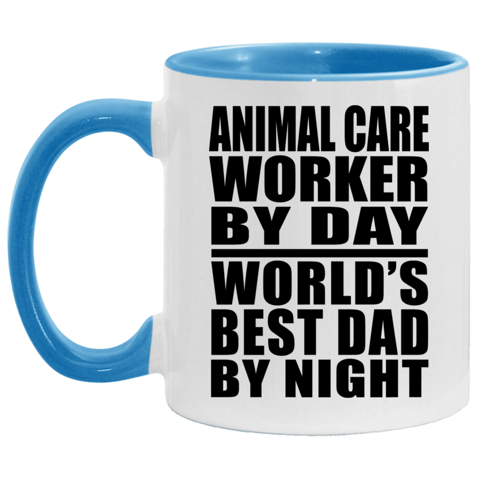 Animal Care Worker By Day World's Best Dad By Night - 11oz Accent Mug Blue