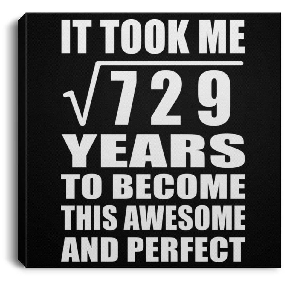 27th Birthday Took Square Root of 729 Years To Awesome - Canvas Square