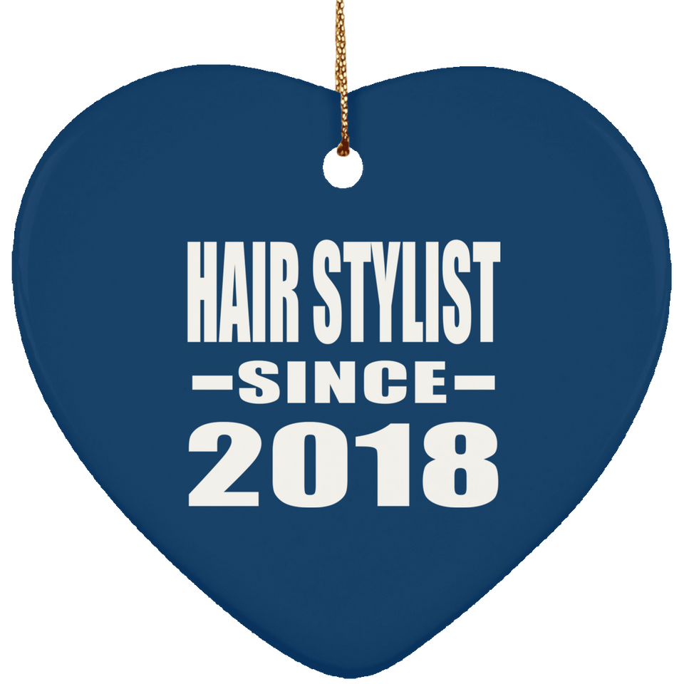Hair Stylist Since 2018 - Heart Ornament