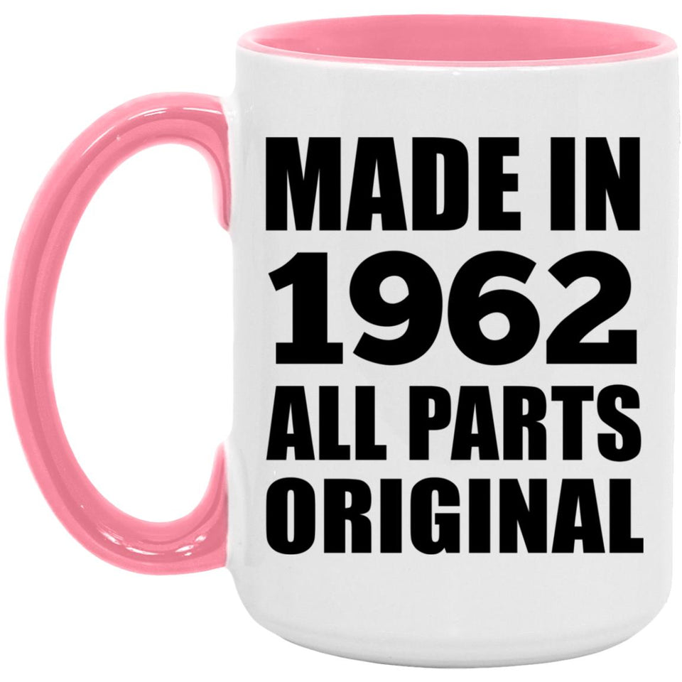 62nd Birthday Made in 1962 All Parts Original - 15oz Accent Mug Pink