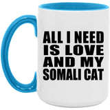 All I Need Is Love And My Somali Cat - 15oz Accent Mug Blue