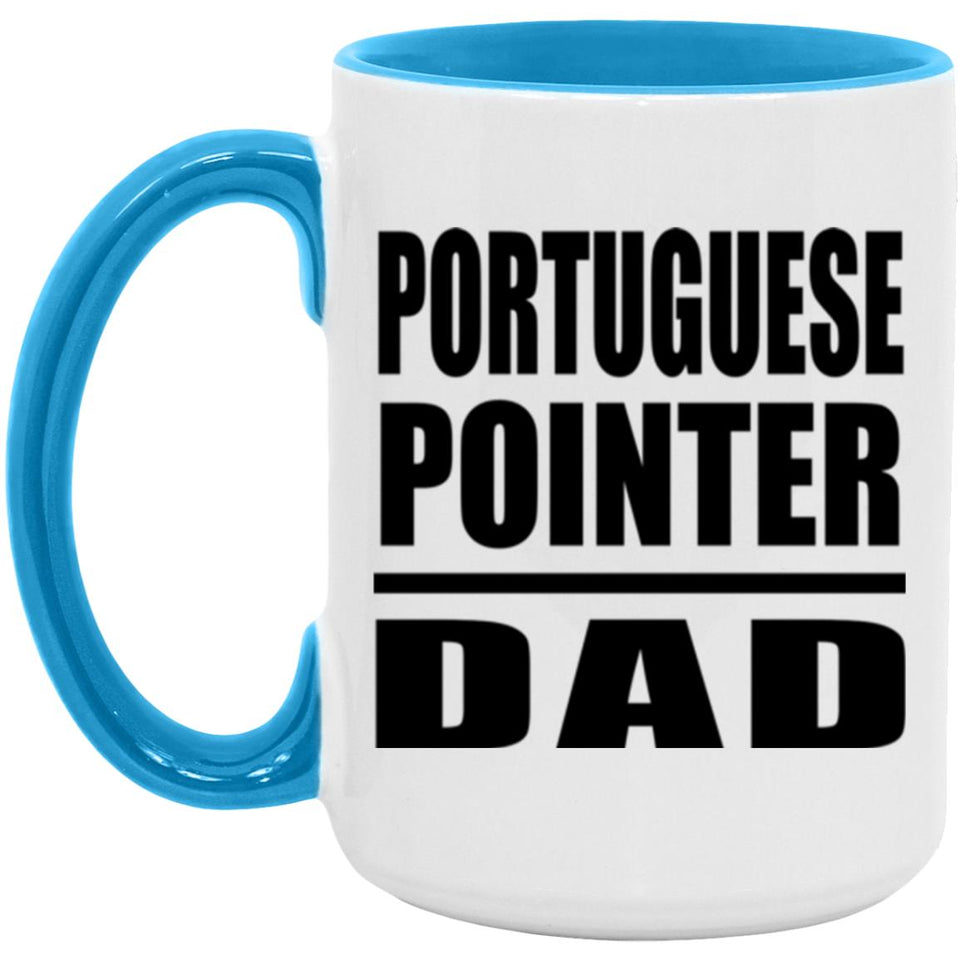 Portuguese Pointer Dad - 15oz Accent Mug Blue