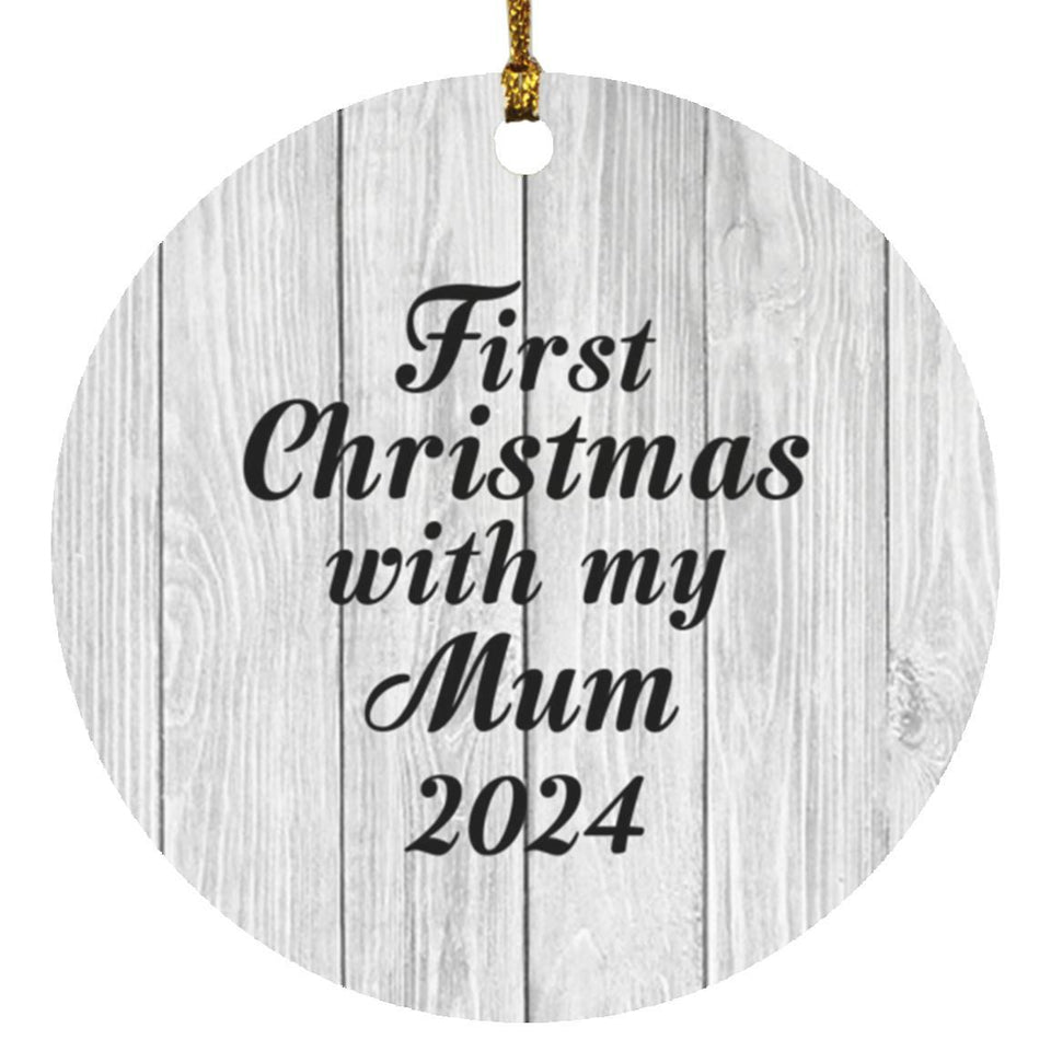 First Christmas With My Mum 2024 - Circle Ornament F