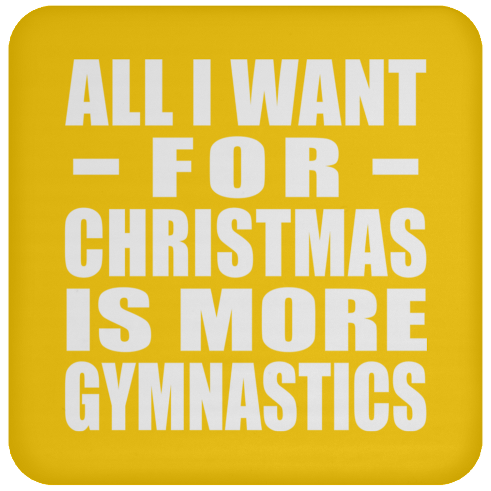 All I Want For Christmas Is More Gymnastics - Coaster