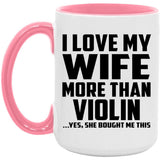I Love My Wife More Than Violin - 15oz Accent Mug Pink