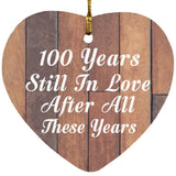 100th Anniversary 100 Years Still In Love After These Years - Heart Ornament E