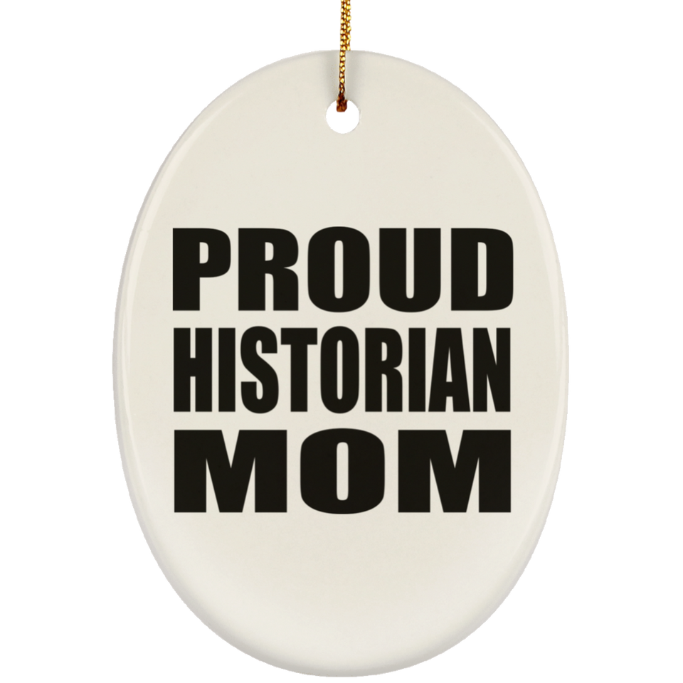 Proud Historian Mom - Oval Ornament