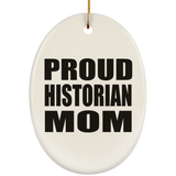 Proud Historian Mom - Oval Ornament