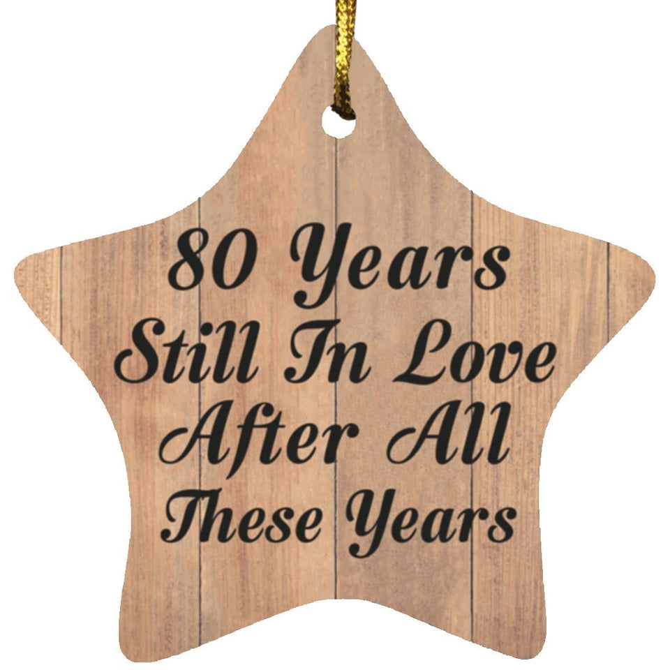 80th Anniversary 80 Years Still In Love After These Years - Star Ornament C