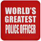 World's Greatest Police Officer - Drink Coaster