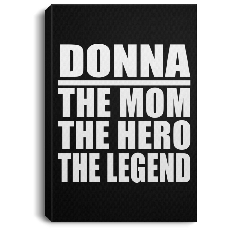 Donna The Mom The Hero The Legend - Canvas Portrait