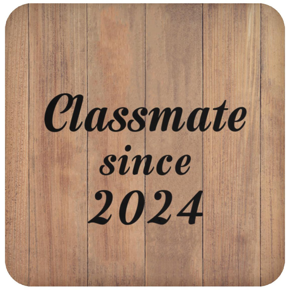 Classmate Since 2024 - Drink Coaster C