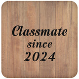 Classmate Since 2024 - Drink Coaster C