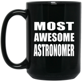 Most Awesome Astronomer - 15 Oz Coffee Mug Black