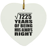 85th Anniversary Square Root of 7225 Years Mrs Always Right - Heart Ornament