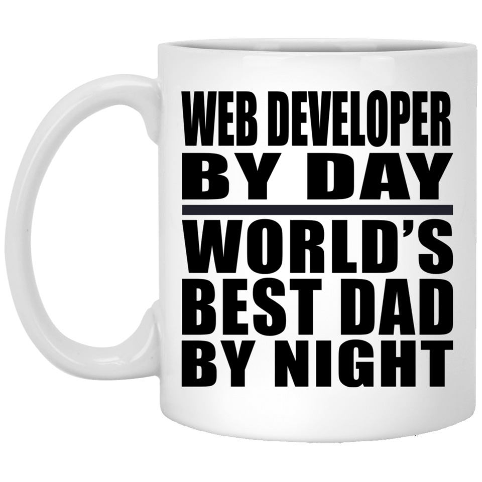 Web Developer By Day World's Best Dad By Night - 11 Oz Coffee Mug