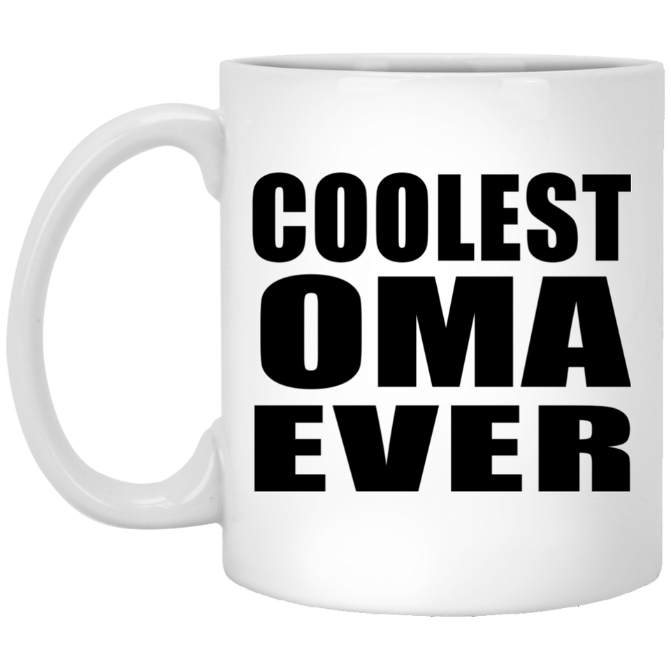 Coolest Oma Ever - 11 Oz Coffee Mug