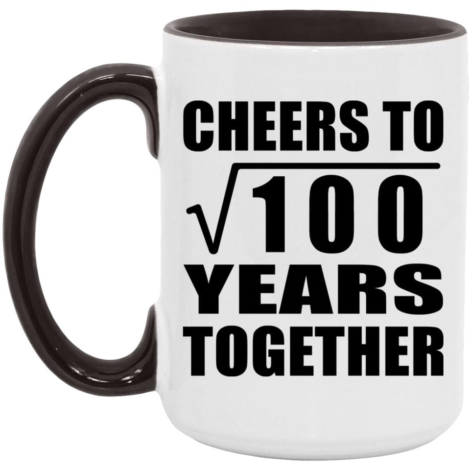 10th Anniversary Cheers To Square Root of 100 Years Together - 15oz Accent Mug Black
