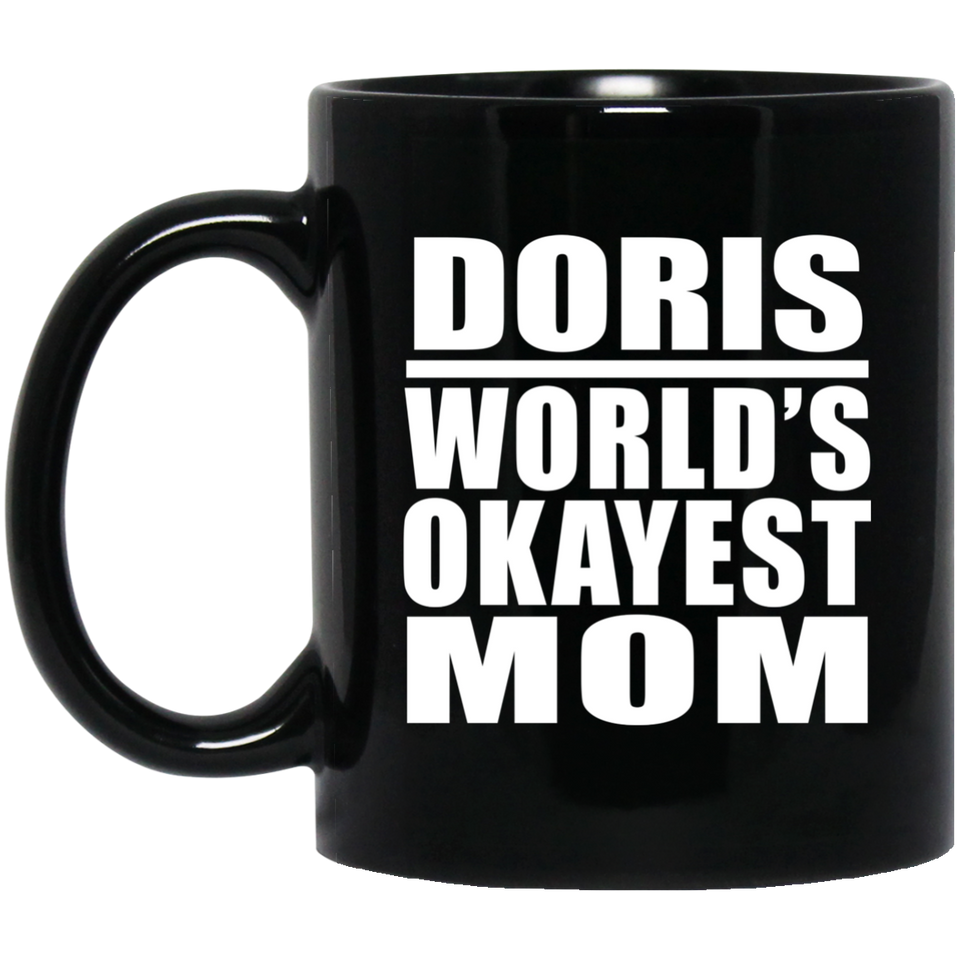 Doris World's Okayest Mom - 11 Oz Coffee Mug Black