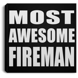 Most Awesome Fireman - Canvas Square