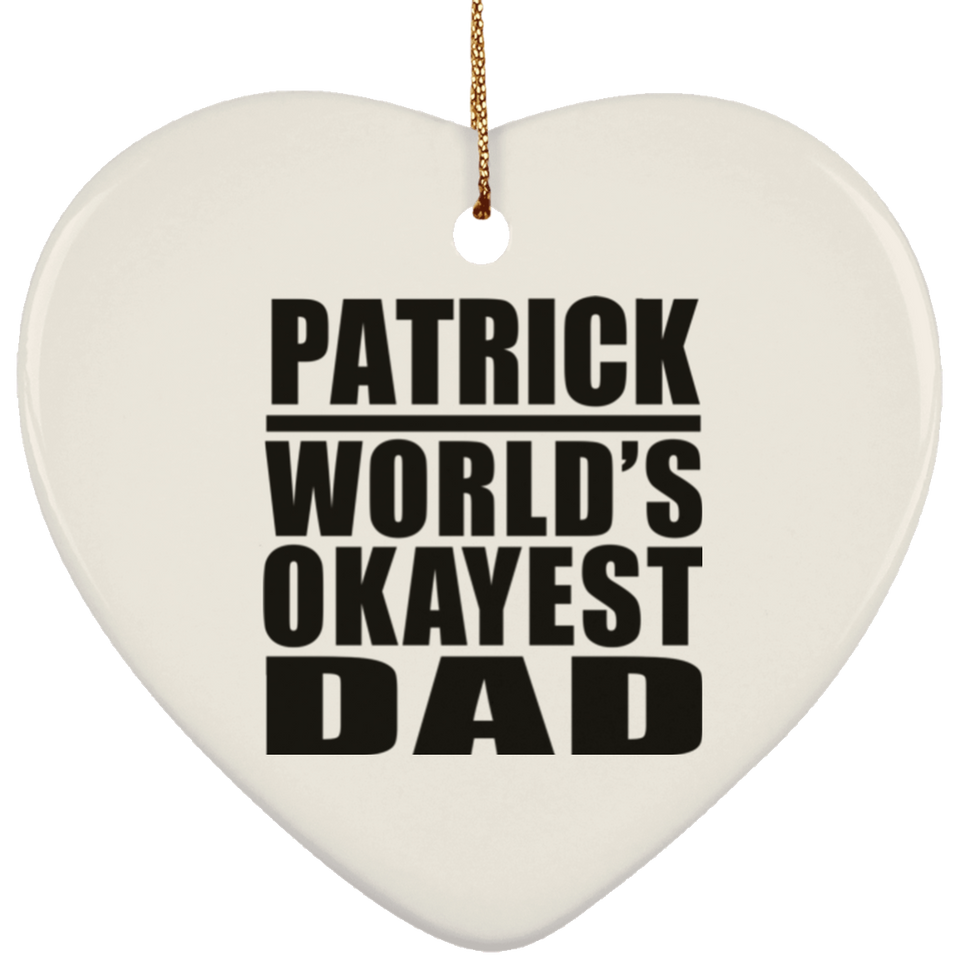 Patrick World's Okayest Dad - Heart Ornament
