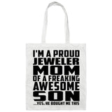 Proud Jeweler Mom Of Awesome Son - Tote Bag White
