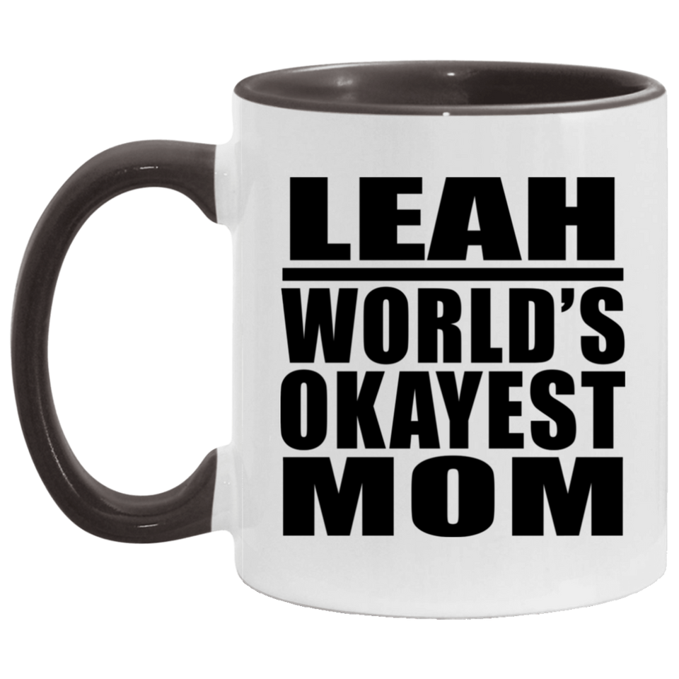 Leah World's Okayest Mom - 11oz Accent Mug Black