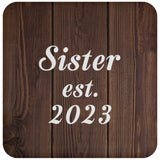 Sister Established EST. 2023 - Drink Coaster D