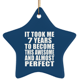7th Birthday Took 7 Years To Become Awesome & Perfect - Star Ornament