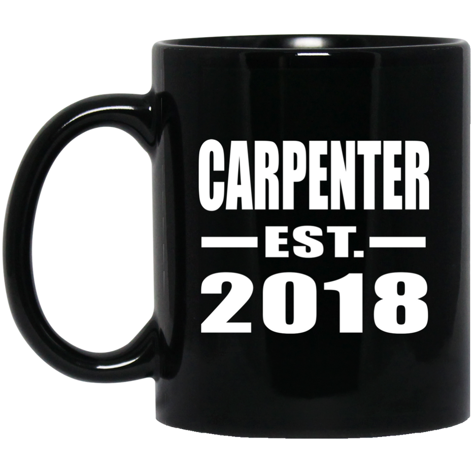 Carpenter Established EST. 2018 - 11 Oz Coffee Mug Black
